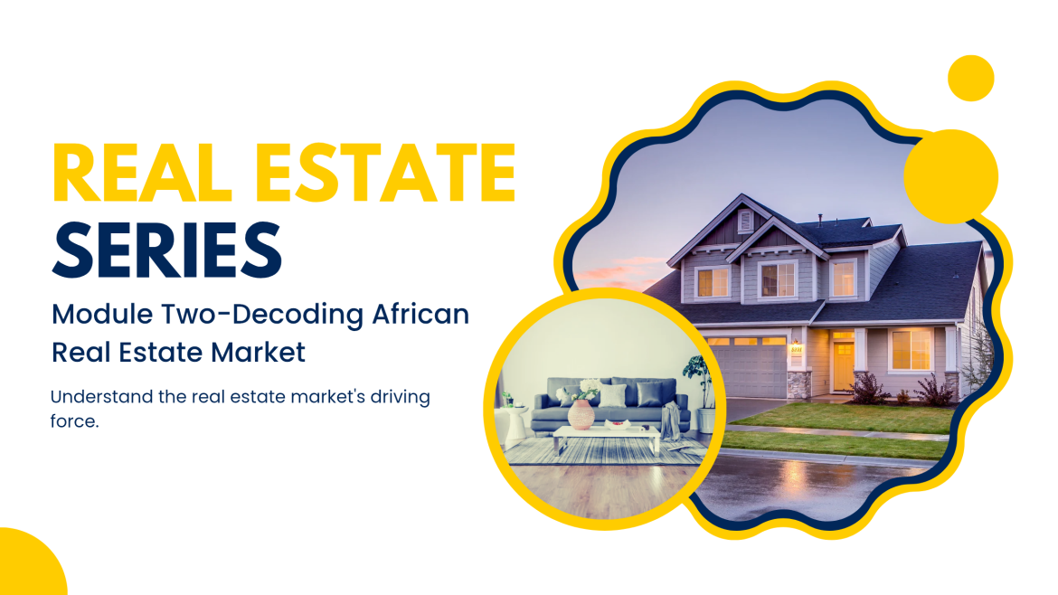 Yellow Blue Simple Real Estate Blog Banner_20250527_170254_0000 Image of a real estate building. Write up is real estate series, module Two- Decoding African real estate market